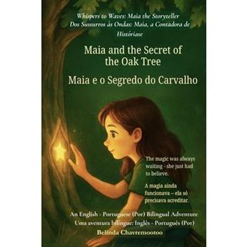 Maia and the Secret of the Oak Tree (An English - Portuguese (Portugal) Bilingual Adventure)