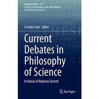 Current Debates in Philosophy of Science