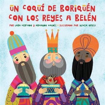 Un Coqu穩 de Boriqu矇n con los Reyes a Bel矇n