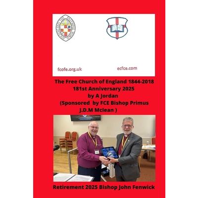 The Free Church of England 1844-2018 The Free Church of England 1844-2018