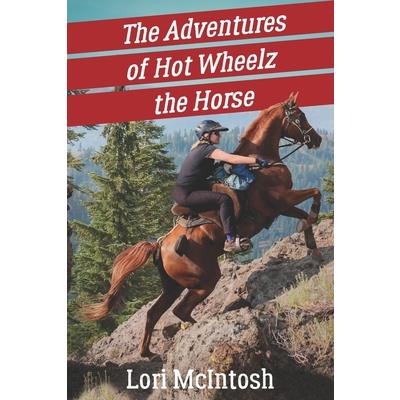 The Adventures of Hot Wheelz the Horse