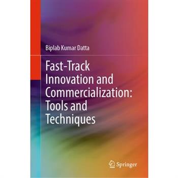 Fast-Track Innovation and Commercialization: Tools and Techniques