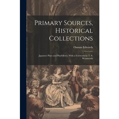 Primary Sources, Historical Collections