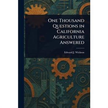 One Thousand Questions in California Agriculture Answered