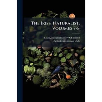 The Irish Naturalist, Volumes 7-8