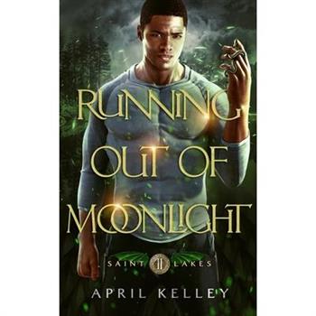 Running Out of Moonlight (Saint Lakes #2)
