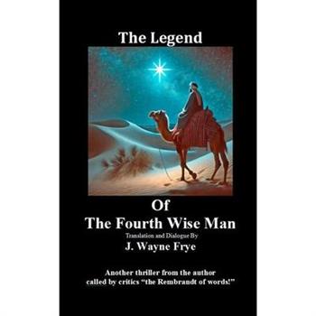 The Legend Of the Fourth Wise Man