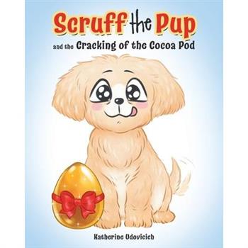 Scruff the Pup and the Cracking of the Cocoa Pod