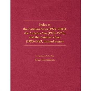 Index to the Lahaina News (1979-2003), the Lahaina Sun (1970-1973), and the Lahaina Times (1980-1983, limited issues)