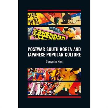Postwar South Korea and Japanese Popular Culture