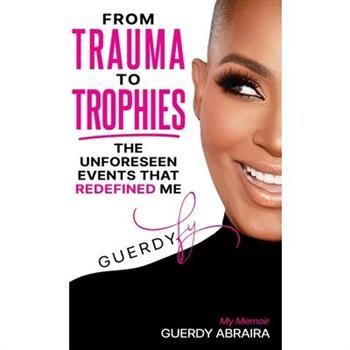 From Trauma To Trophies