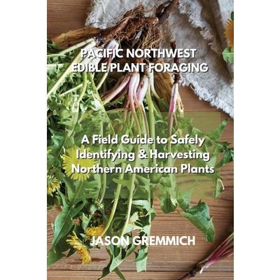 Pacific Northwest Edible Plant Foraging