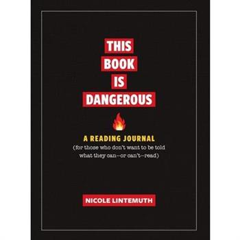 This Book Is Dangerous: A Reading Journal