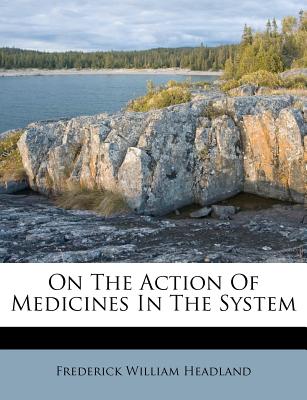 On the Action of Medicines in the System