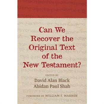 Can We Recover the Original Text of the New Testament?