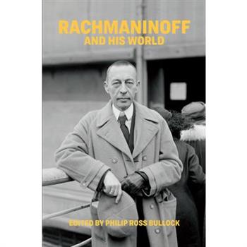 Rachmaninoff and His World