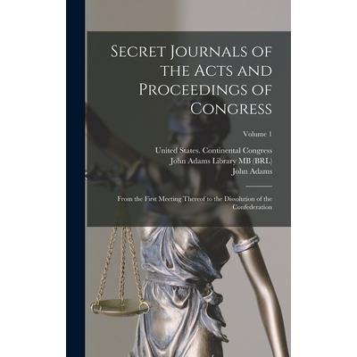 Secret Journals of the Acts and Proceedings of Congress