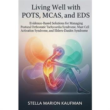 Living Well with POTS, MCAS, and EDS