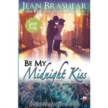 Be My Midnight Kiss (Large Print Edition)
