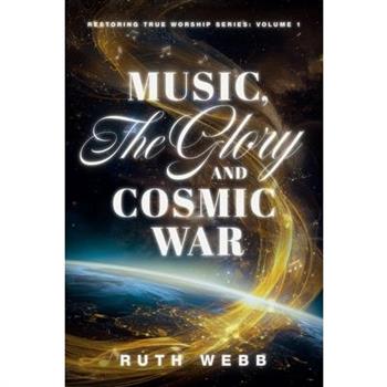 Music, the Glory and Cosmic War