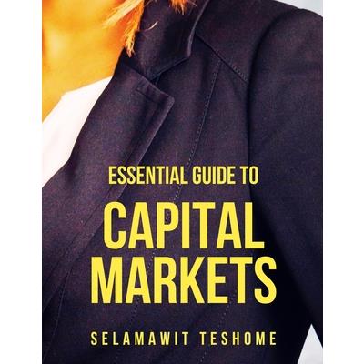 Essential Guide to Capital Markets