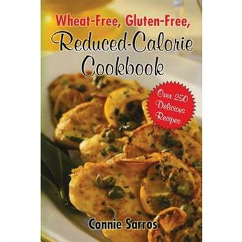 Wheat-Free, Gluten-Free Reduced Calorie Cookbook