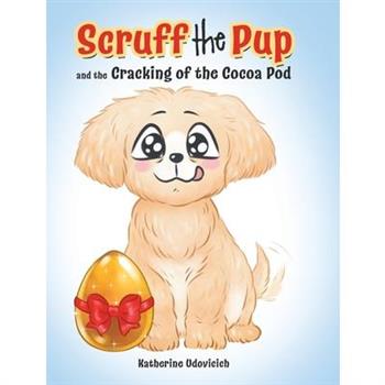 Scruff the Pup and the Cracking of the Cocoa Pod