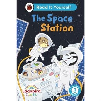 Ladybird Class the Space Station: Read It Yourself - Level 3 Confident Reader