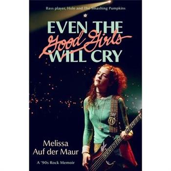 Even the Good Girls Will Cry