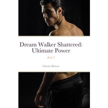 Dream Walker Shattered