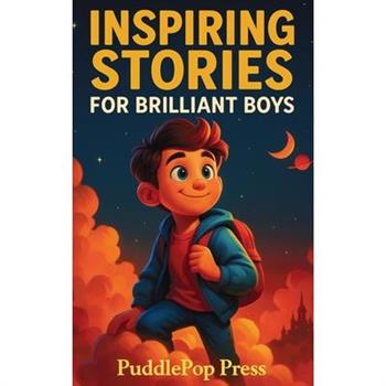 Inspiring Stories For Brilliant Boys