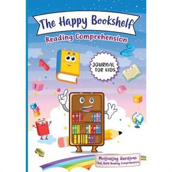 The Happy Bookshelf Reading Comprehension Journal For Kids