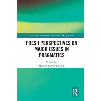 Fresh Perspectives on Major Issues in Pragmatics