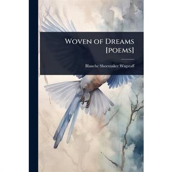 Woven of Dreams [poems]