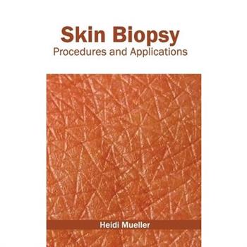 Skin Biopsy: Procedures and Applications