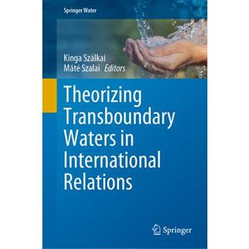 Theorizing Transboundary Waters in International Relations