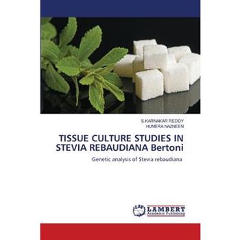 TISSUE CULTURE STUDIES IN STEVIA REBAUDIANA Bertoni