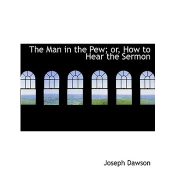 The Man in the Pew; Or, How to Hear the Sermon