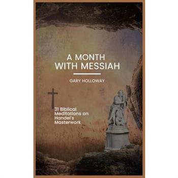A Month With Messiah