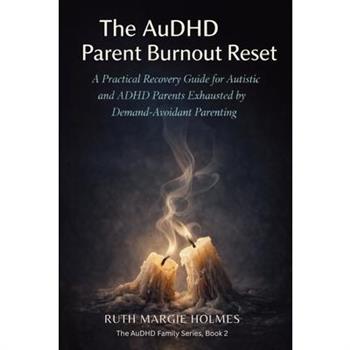 The AuDHD Parent Burnout Reset
