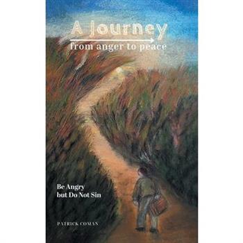 A Journey From Anger to Peace