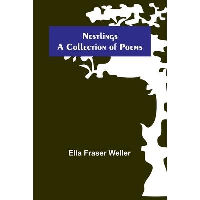 Nestlings; A Collection of Poems