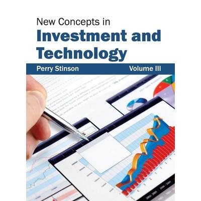New Concepts in Investment and Technology: Volume III