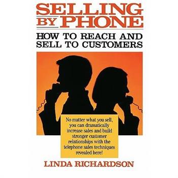 Selling by Phone: How to Reach and Sell to Customers in the Nineties