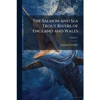 The Salmon and Sea Trout Rivers of England and Wales