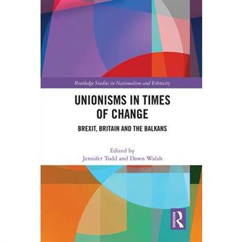 Unionisms in Times of Change