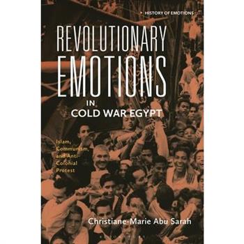 Revolutionary Emotions in Cold War Egypt