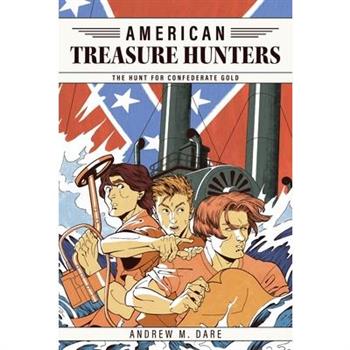 The Hunt for Confederate Gold