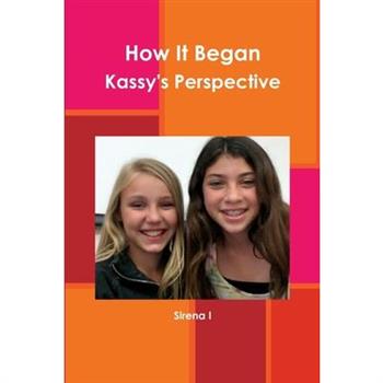 How It Began Kassy's Perspective