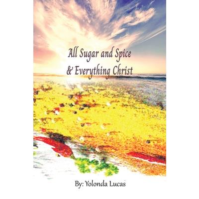 All Sugar and Spice & Everything Christ